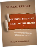“Opening the Mind, Igniting the Heart”, by Cheryl A. Malakoff, Ph.D.