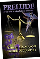 “Prelude - Every Life is a Prelude to the Next”, by Cheryl A. Malakoff, Ph.D.